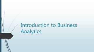 Introduction to Business
Analytics
 