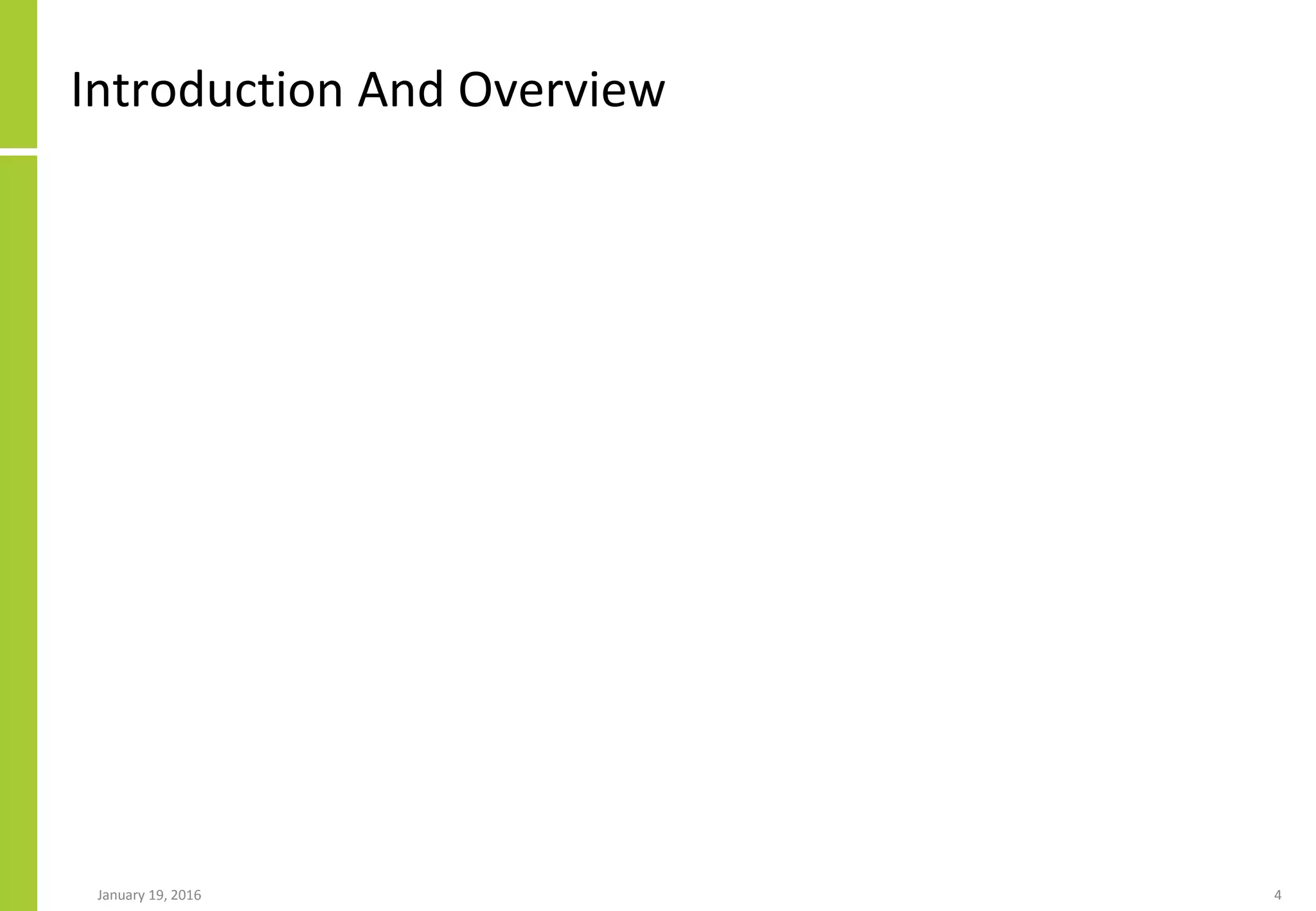 Introduction And Overview
January 19, 2016 4
 