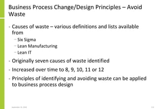 Business Process Change/Design Principles – Avoid
Waste
• Causes of waste – various definitions and lists available
from
−...