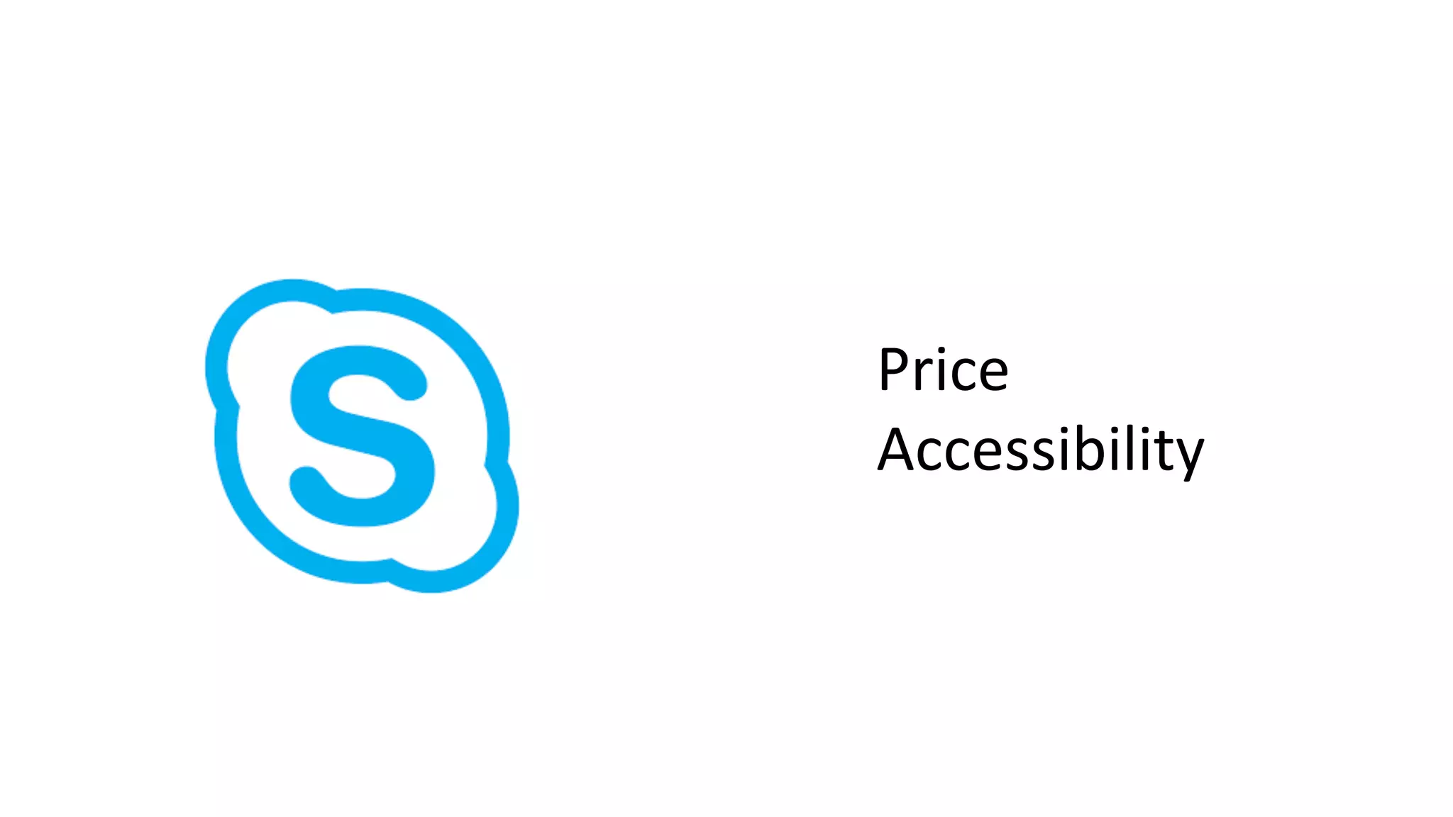 Price
Accessibility
 