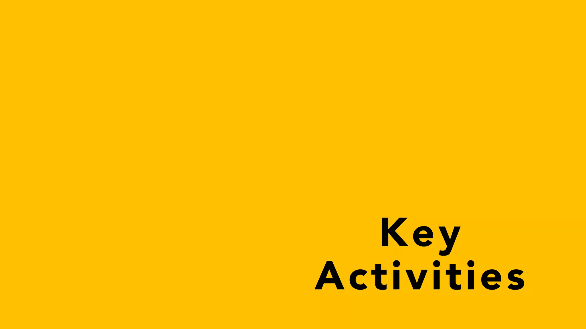 Key
Activities
 