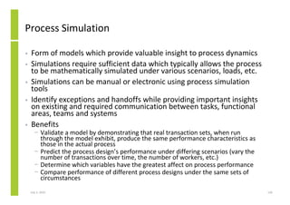 Process Simulation

•   Form of models which provide valuable insight to process dynamics
•   Simulations require sufficie...