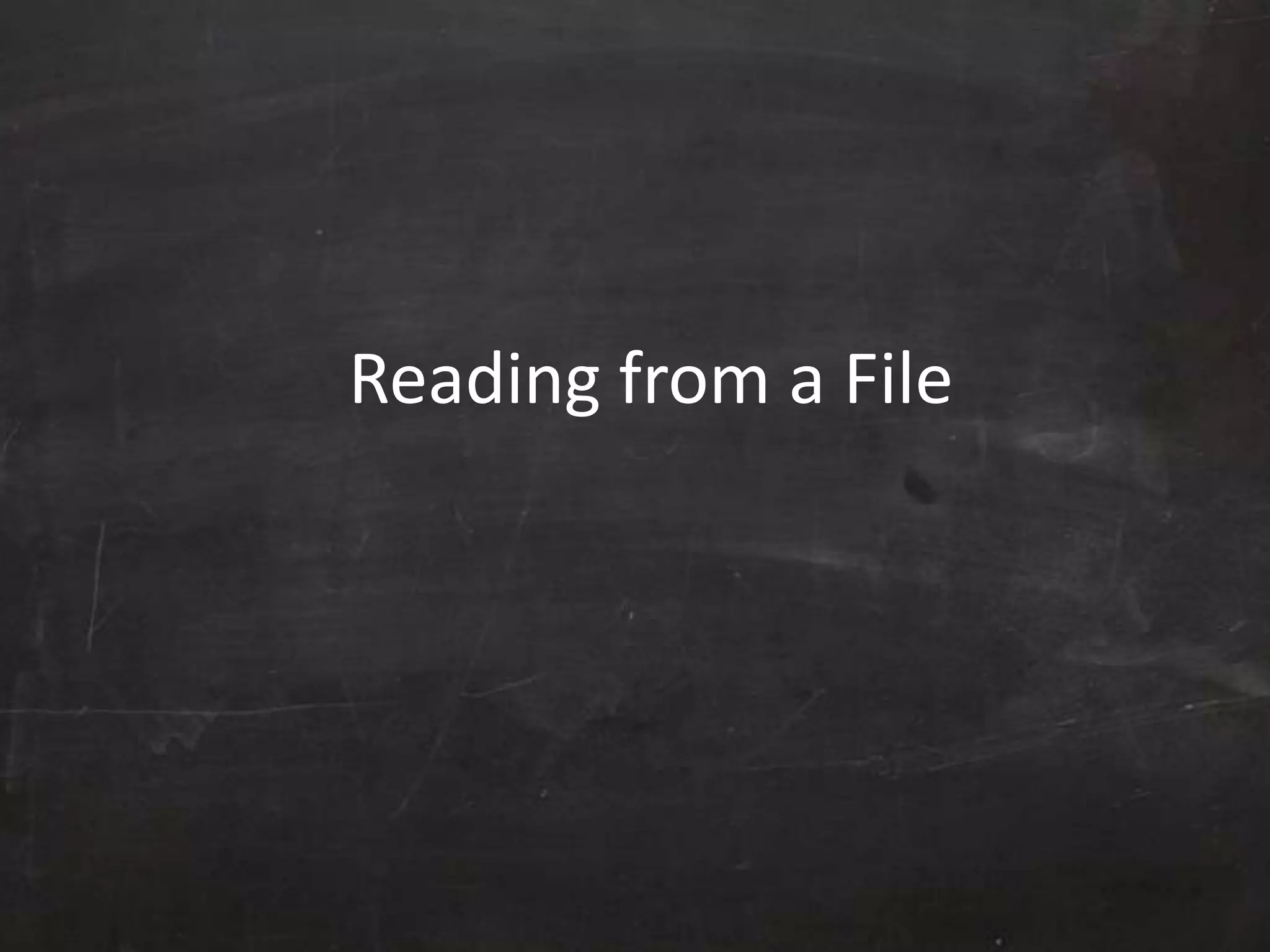 Reading from a File
 
