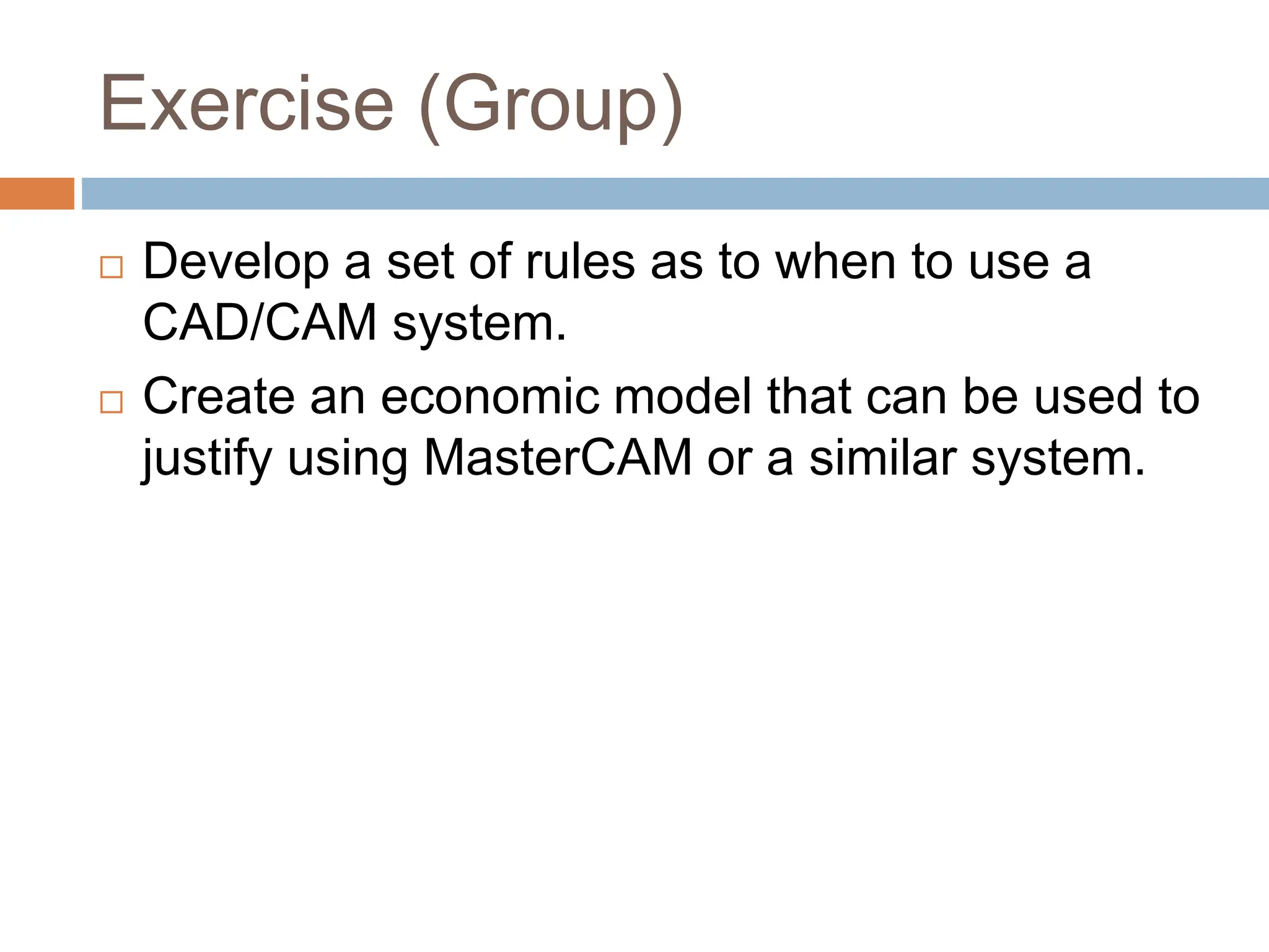 Introduction to CAD CAM CAD/CAM stands for Computer-Aided Design (CAD ...