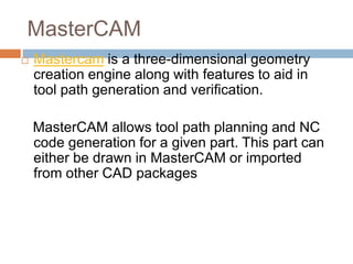 Introduction to CAD CAM CAD/CAM stands for Computer-Aided Design (CAD ...