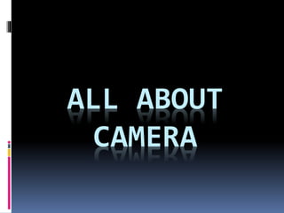 ALL ABOUT
CAMERA
 