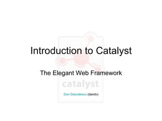 Introduction To Catalyst - Part 1 | PPT
