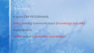 Community Based Input Community Based Rehabilitation Approaches | PPTX