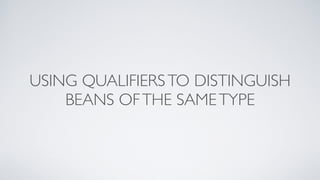 USING QUALIFIERS TO DISTINGUISH 
BEANS OF THE SAME TYPE 
 