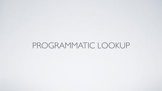 PROGRAMMATIC LOOKUP 
 