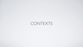 CONTEXTS 
 