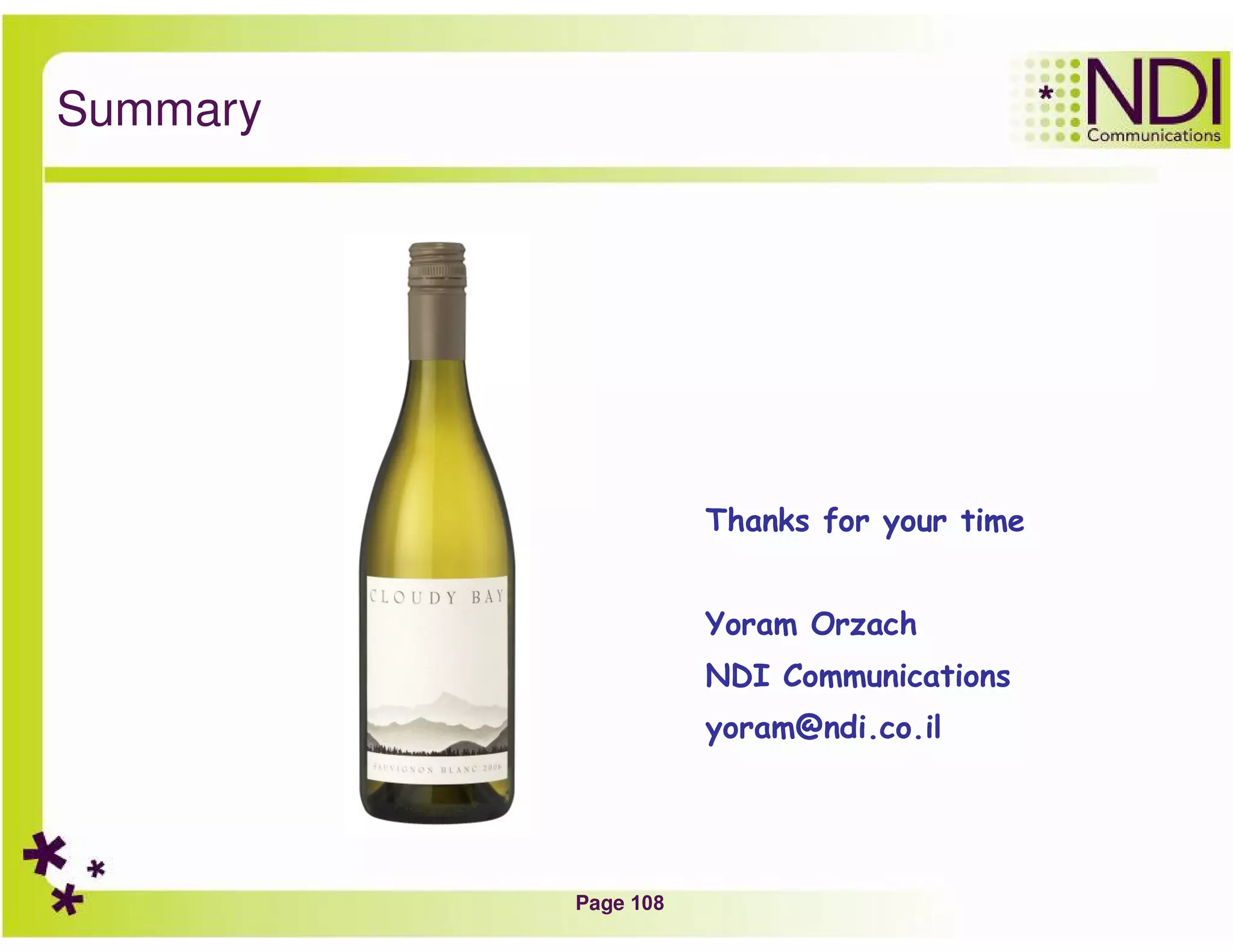 Page 108
Summary
Thanks for your time
Yoram Orzach
NDI Communications
yoram@ndi.co.il
 