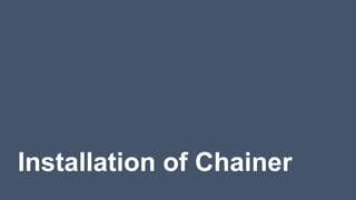 Installation of Chainer
 