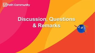 Discussion, Questions
& Remarks
 