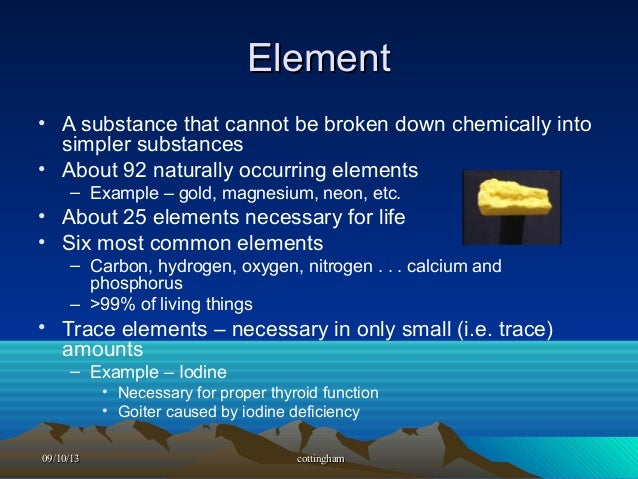 required elements for chemical life 25 1309 cottinghamcottingham elementelement 09 10 13 a 10 substance that