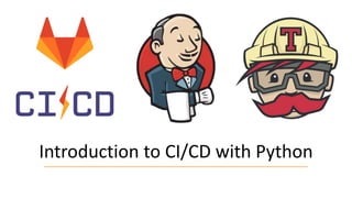 Introduction to CI/CD with Python
 