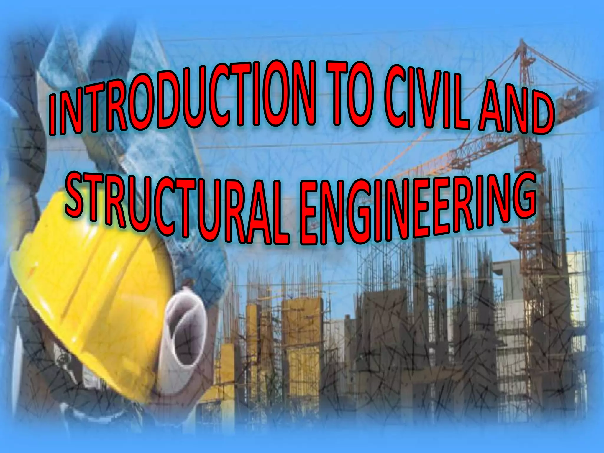 Introduction to civil and structural engineering PPT