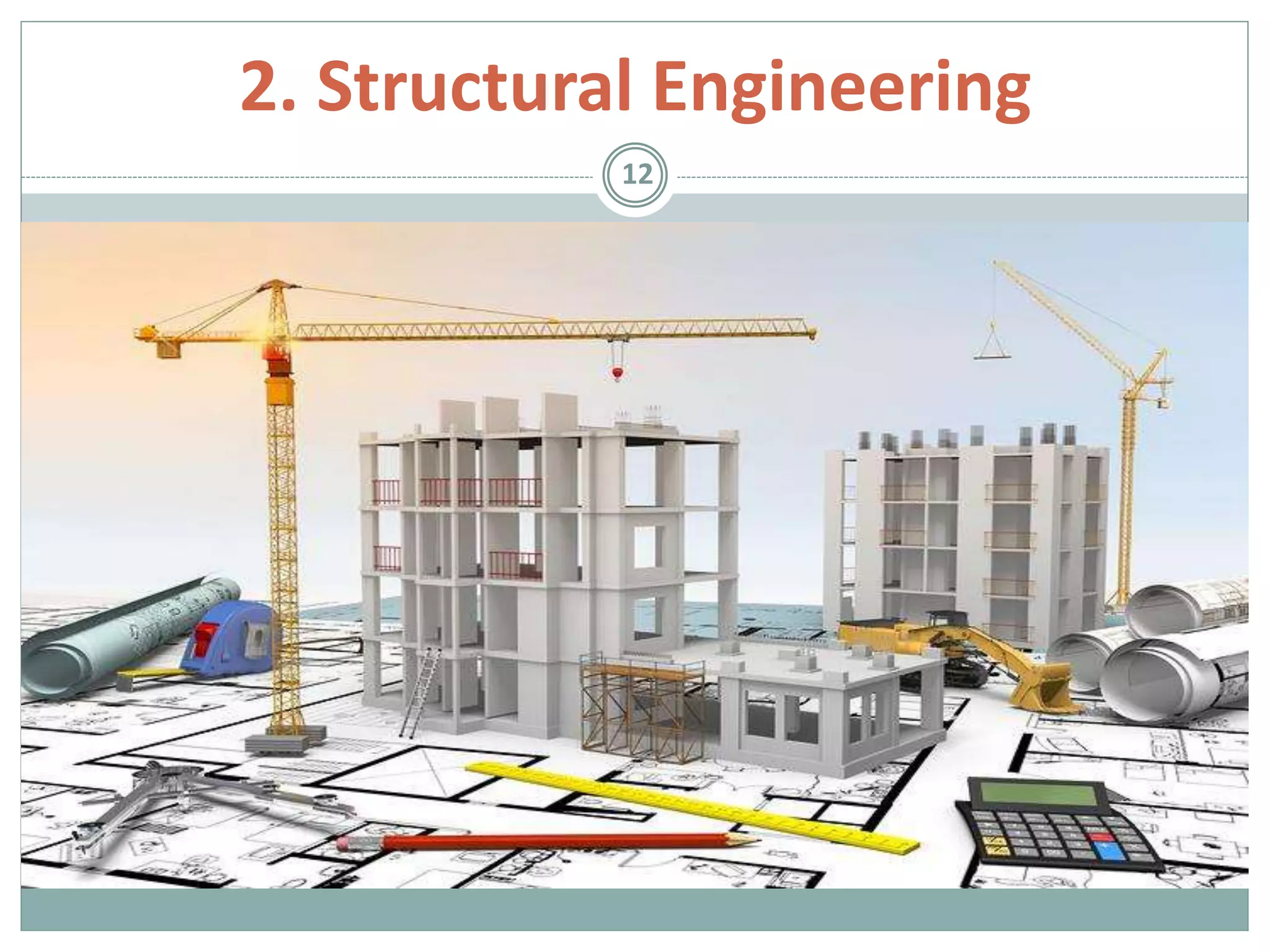 2. Structural Engineering
12
 