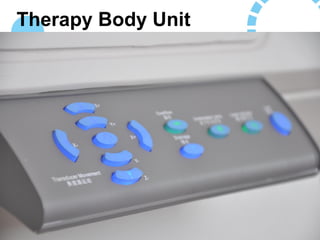 Therapy Body Unit
 