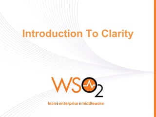 Introduction To Clarity
 