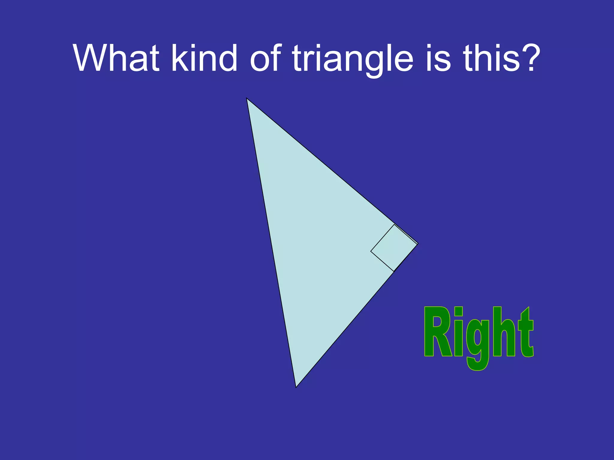 What kind of triangle is this?
 