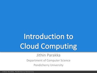Jithin Parakka
Department of Computer Science
    Pondicherry University
 