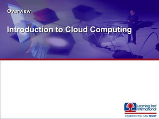 Introduction to Cloud Computing Overview 