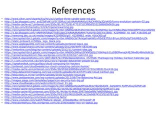 References
• http://www.clker.com/cliparts/t/g/H/u/s/x/yellow-three-candle-cake-md.png
• http://2.bp.blogspot.com/_ax5ZIdFoW1U/SYJ30RuU1oI/AAAAAAAAJy0/AjC4490Jg3Q/s400/funny-evolution-cartoon-02.jpg
• http://media-cache-ec7.pinterest.com/550x/81/47/75/8147753751f3f80df35222d8b85b0626.jpg
• http://0.tqn.com/d/chemistry/1/0/X/h/genericwarning.jpg
• https://encrypted-tbn3.gstatic.com/images?q=tbn:ANd9GcSEZh25CmDxWLv5XJNdHbg-GumKN8ss3NpzXOdoQRPfnLbwnd0Z0Q
• http://1.bp.blogspot.com/-eNhF0NTj8qk/TlyE5jJaxCI/AAAAAAAAAHY/YuKzY01G0CY/s1600/_42299800_no_ball_416x300.gif
• http://newsimg.bbc.co.uk/media/images/42299000/gif/_42299862_wide_416x300.gif
• https://encrypted-tbn1.gstatic.com/images?q=tbn:ANd9GcSsTAxVgeYeaKWIzvFl5rE83TJId-BYuxLOlVDzJlpTIHUMBZvUZA
• http://static.pinboard.in/500px_logo_black.png
• http://www.applegazette.com/wp-content/uploads/pinterest-logo1.jpg
• http://www.skipprichard.com/wp-content/uploads/2012/08/WHY-583x389.jpg
• http://vwitonline.com/blog/wp-content/uploads/2012/11/content-idea.jpg
• https://encrypted-tbn3.gstatic.com/images?q=tbn:ANd9GcSWbyUSFkNfQdQc2YtbK4qc611pDBDMwnajX4E2WwBU46Hs0o8r5g
• http://carolemanleydotcom.files.wordpress.com/2013/02/tip7-ostrich2.jpg
• http://static5.depositphotos.com/1007168/472/i/950/depositphotos_4727566-Thanksgiving-Holiday-Cartoon-Calendar.jpg
• http://i.i.com.com/cnwk.1d/i/tim/2012/10/17/google-datacenter-people-02.jpg
• https://speakerdeck.com/gcollazo/cloud-computing-for-hackers
• http://pinterest.com/cloudtweaks/our-cloud-computing-cartoon-humor/
• http://media-cache-ec4.pinterest.com/550x/28/6f/b8/286fb84ce5bf7cb727ec3893121ec41b.jpg
• http://blog.datacentermapping.com/wp-content/uploads/2012/07/Private-Cloud-Cartoon.jpg
• http://blog.esds.co.in/wp-content/uploads/2010/12/public-cloud.jpg
• http://www.jeetbanerjee.com/wp-content/uploads/2012/08/The-Balancing-Act.jpg
• http://images.ipage.com/templates/ipage/icon-security-lock-big.gif
• http://www.cloudtweaks.com/web/content//cloud_91.jpg
• https://encrypted-tbn2.gstatic.com/images?q=tbn:ANd9GcRLGbAfF6zkAR1zY6jZ664JI9l_3qHpWHJ-FpPPUOwy0zPbPvsB
• http://media-cache-ec4.pinterest.com/550x/d2/1e/65/d21e65ba7ea5a612e3cbc9242d4611f1.jpg
• http://media-cache-lt0.pinterest.com/550x/41/44/de/4144de139975eb0af8fb7e8095fdbbd1.jpg
• http://media-cache-ec2.pinterest.com/550x/f4/81/b5/f481b5b6f41e210e9d874515f51b0783.jpg
• http://dcloudcomputing.com/cloud-computing-facts/
• http://www.youtube.com/watch?feature=player_embedded&v=Or7zaUaP-J8
• http://theydonttellyou.files.wordpress.com/2012/06/toddler-boy-on-laptop.jpg
 