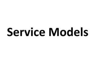 Service Models
 