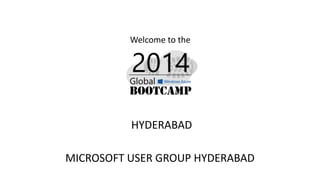 Welcome to the
HYDERABAD
MICROSOFT USER GROUP HYDERABAD
 