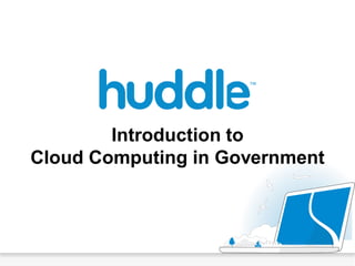 Introduction to
Cloud Computing in Government
 