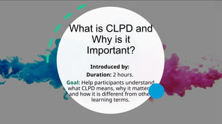 Introduction to CLPD development learning | PPTX