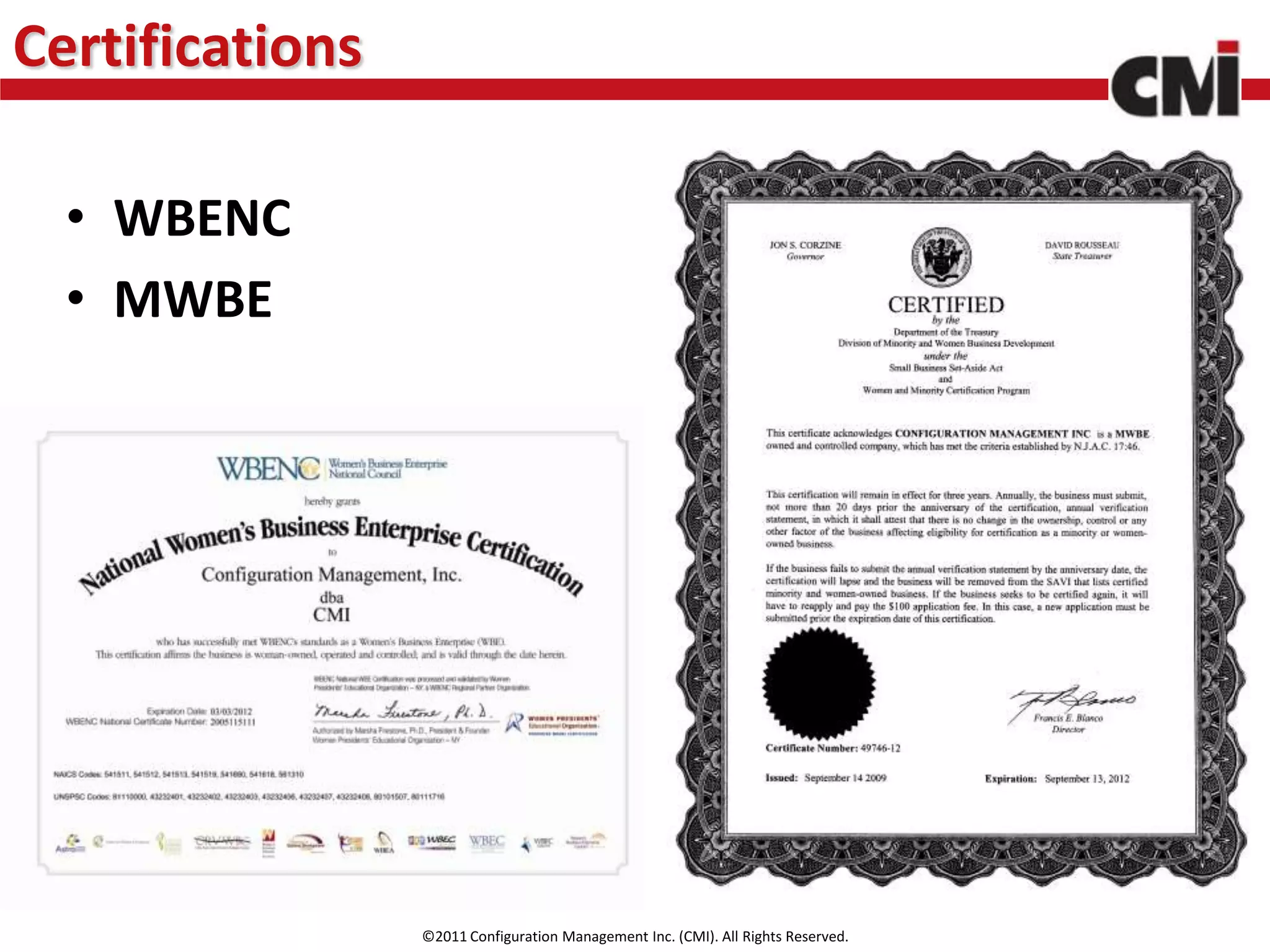 Certifications

  • WBENC
  • MWBE




                 ©2011 Configuration Management Inc. (CMI). All Rights Reserved.
 