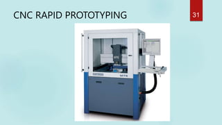 CNC RAPID PROTOTYPING 31
 