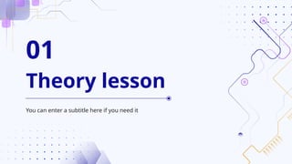 01
You can enter a subtitle here if you need it
Theory lesson
 