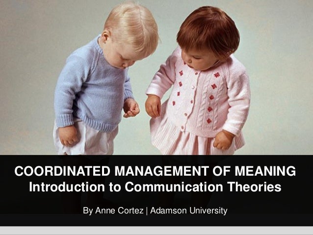 coordinated management of meaning coordinated management of meaning