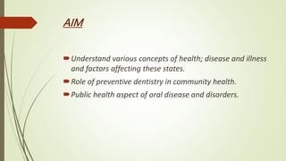 Introduction to Community Dentistry and Health, Disease & Infection.pptx