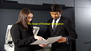 The Scope of Strategic Intelligence 
 