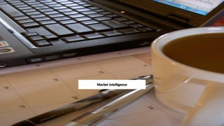 Market Intelligence 
 