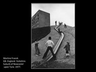 Martine Franck
GB. England. Yorkshire.
Suburb of Newcastel
upon Tyne. 1977.
 