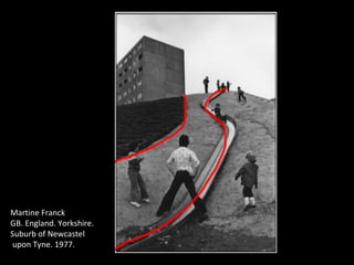 Martine Franck
GB. England. Yorkshire.
Suburb of Newcastel
upon Tyne. 1977.
 