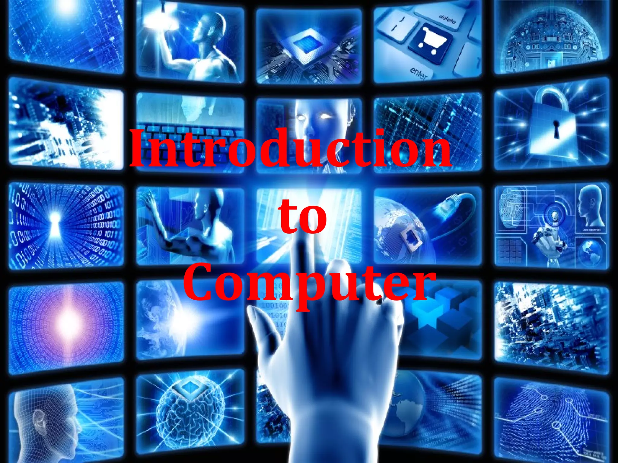 Introduction 
to 
Computer 
 