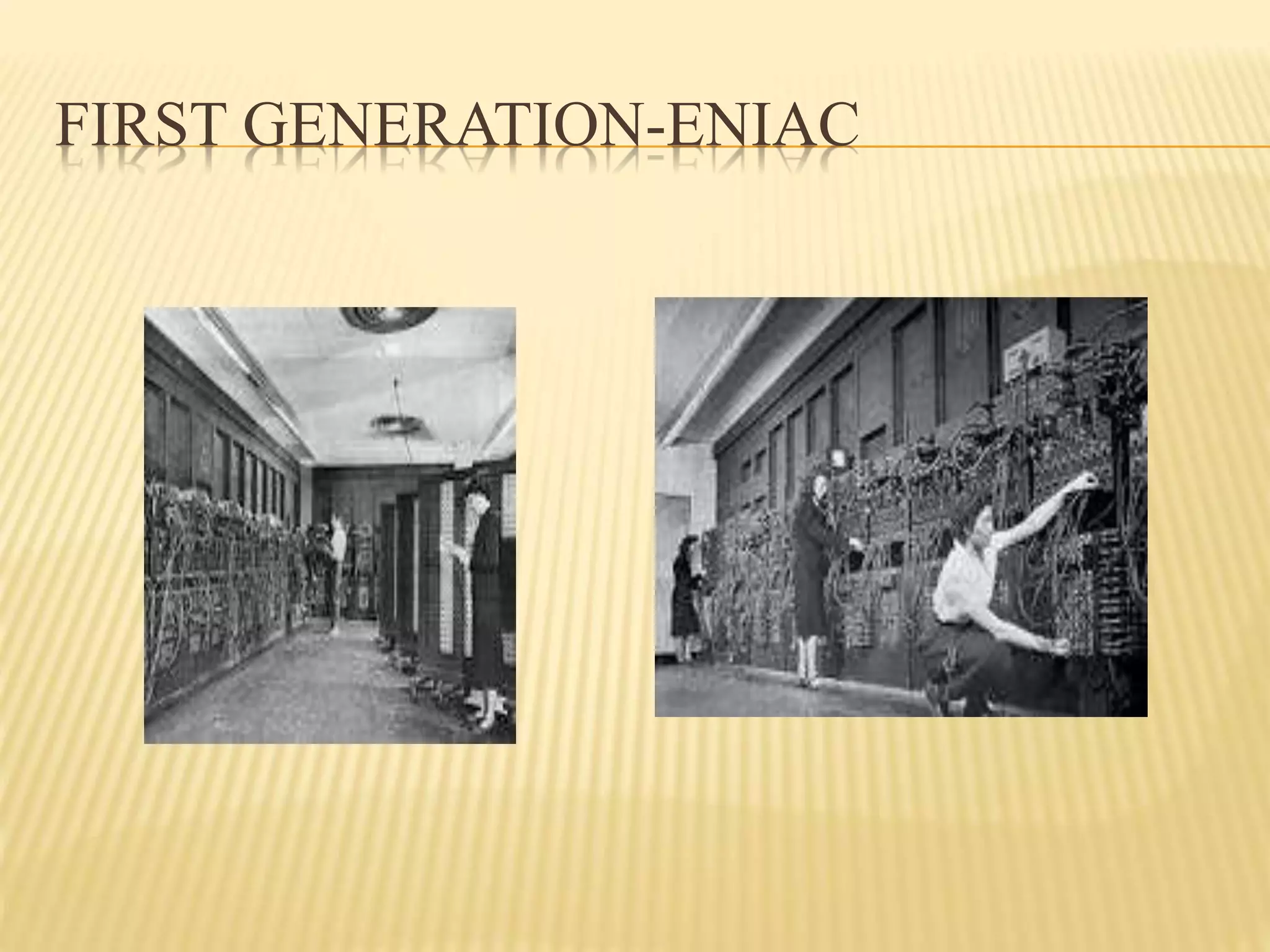 FIRST GENERATION-ENIAC
 