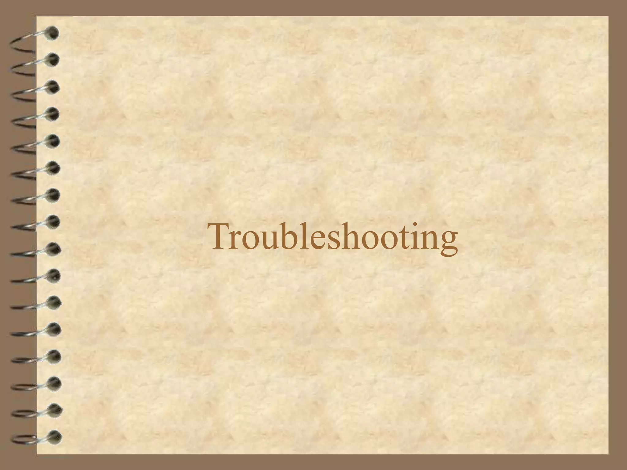 Troubleshooting
 