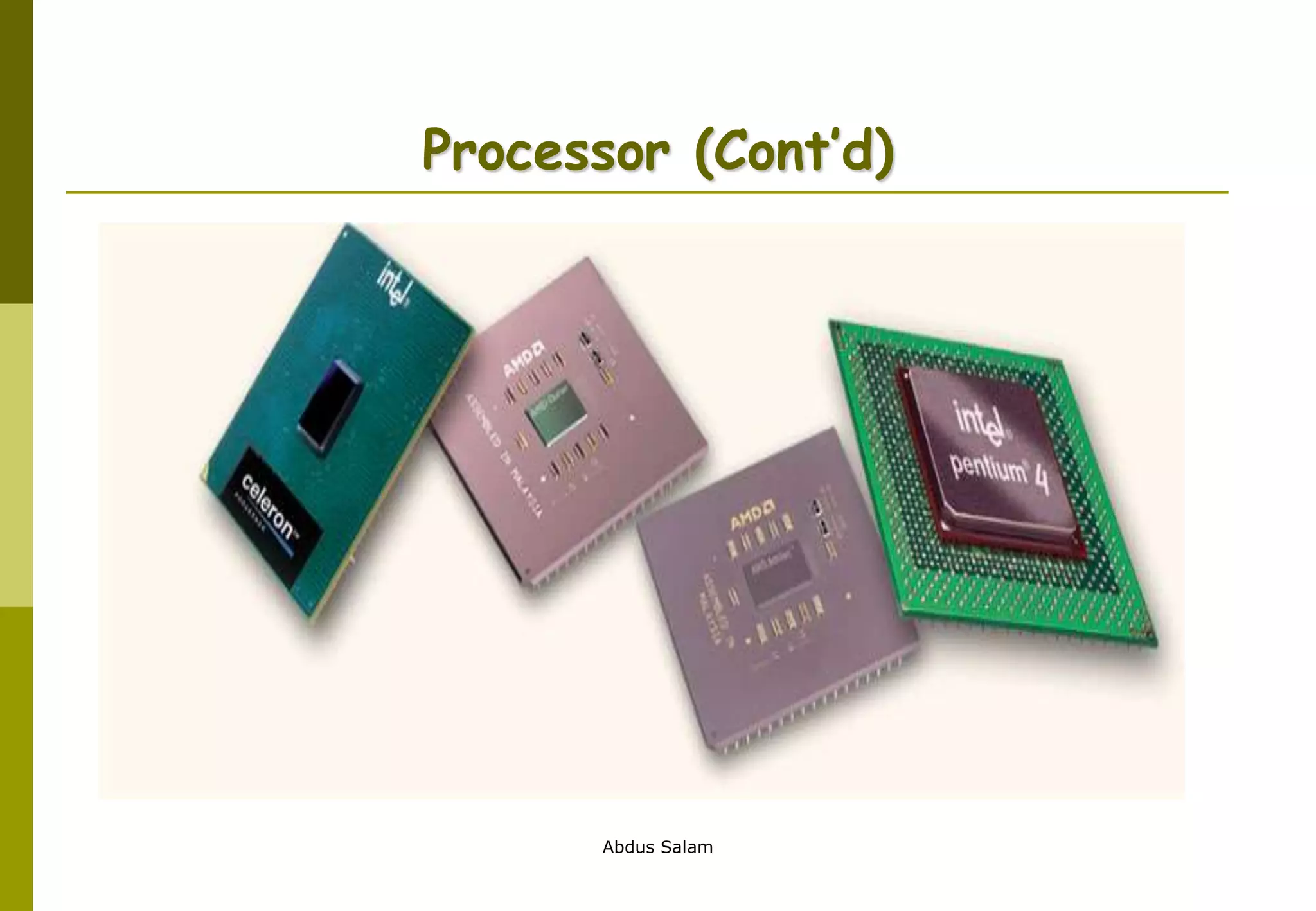 Abdus Salam
Processor (Cont’d)
 