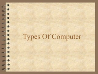 Types Of Computer
 