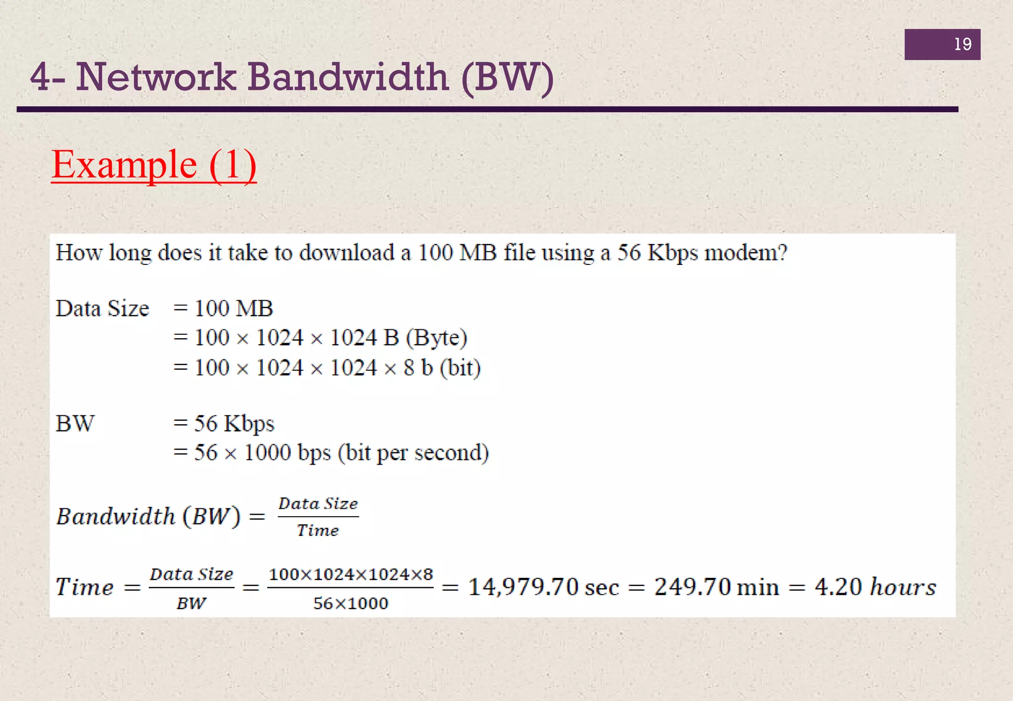 4- Network Bandwidth (BW)
19
Example (1)
 