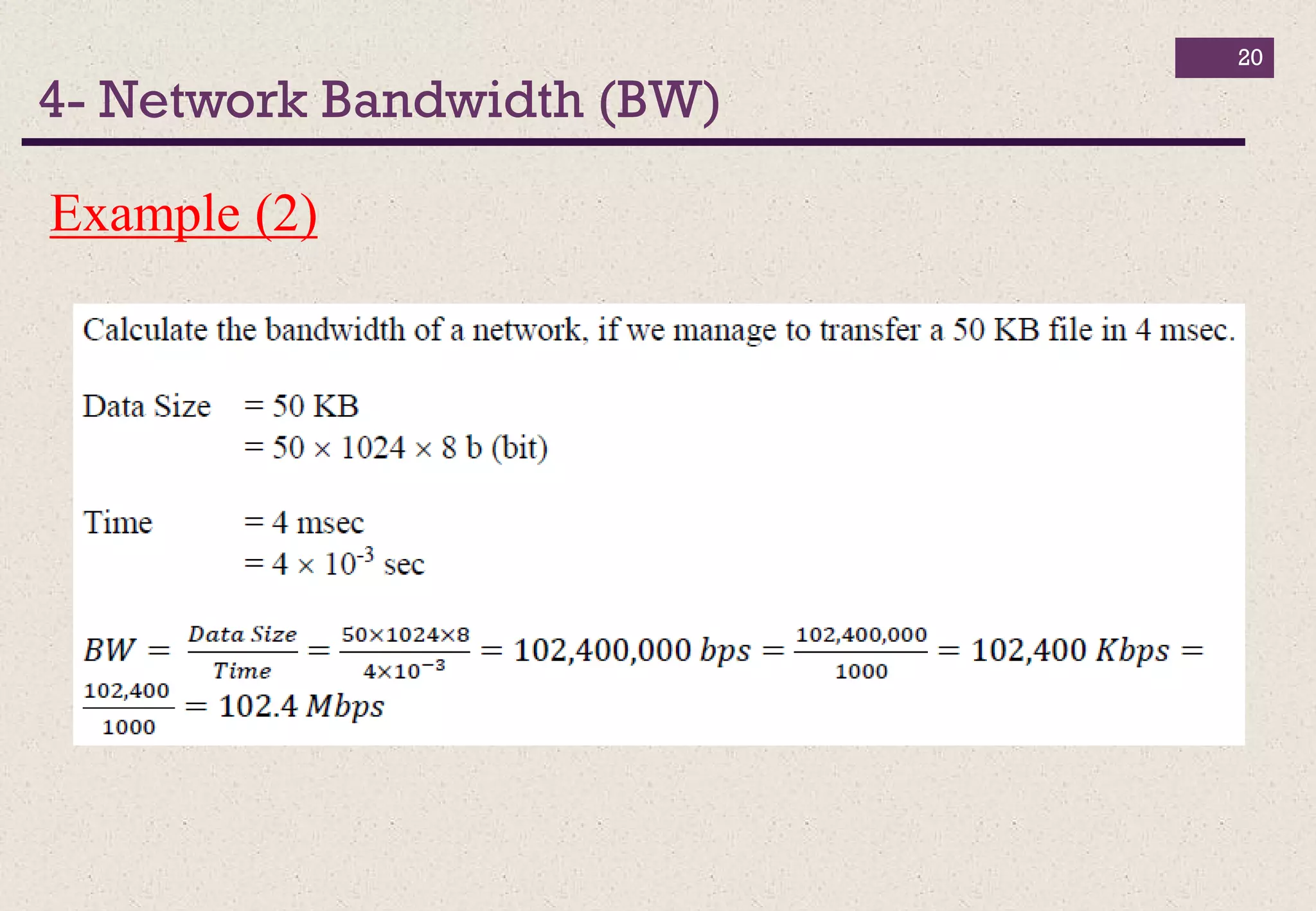 4- Network Bandwidth (BW)
20
Example (2)
 