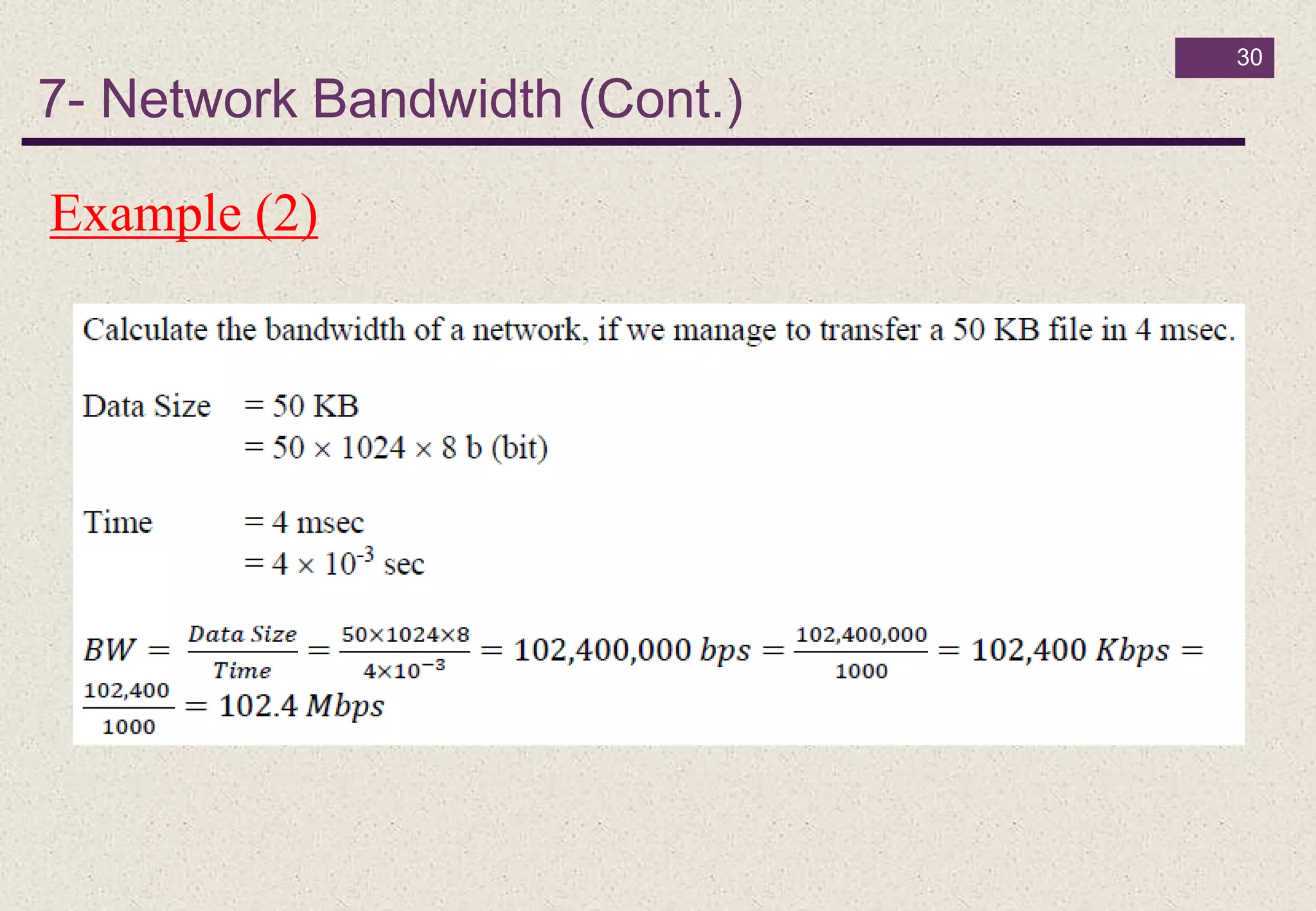 30
Example (2)
7- Network Bandwidth (Cont.)
 