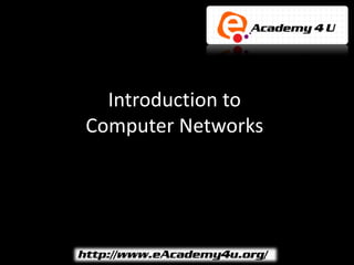 Introduction to
Computer Networks
 